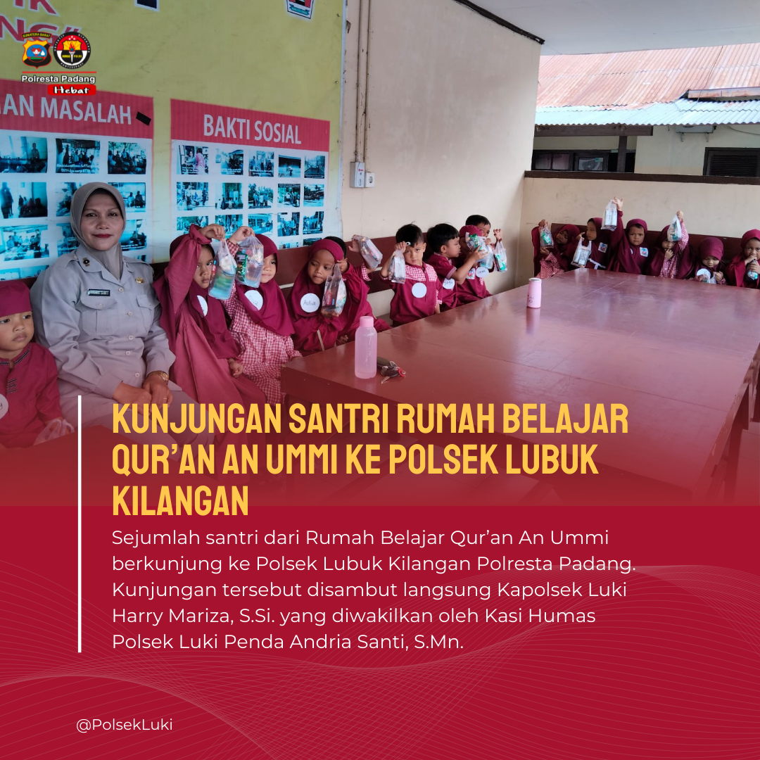 Santri An Ummi berkunjung ke Polsek Lubuk Kilangan Polresta Padang. Kapolsek Lubuk Kilangan : Santri diperkenalkan dengan tugas Kepolisian