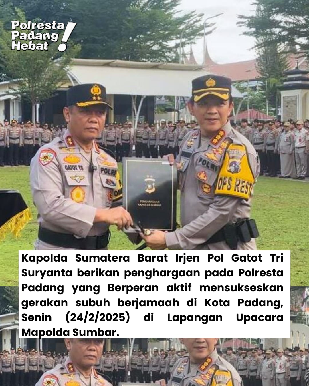 Kapolda Sumatera Barat Irjen Pol Gatot Tri Suryanta berikan penghargaan pada Kapolresta Padang Kombes Pol Ferry Harahap yang Berperan aktif mensukseskan gerakan subuh berjamaah di Kota Padang, Senin (24/2/2025) di Lapangan Apel Mapolda Sumbar Padang. 
